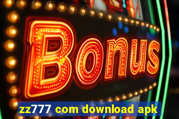 zz777 com download apk